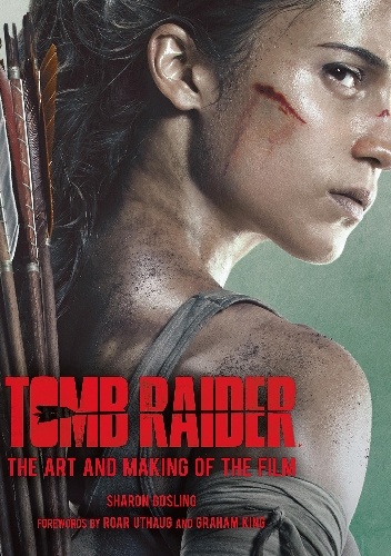 Sharon Gosling – Tomb Raider: The Art and Making of the Film