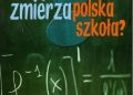 Dorota Klus-Stańska – Dokąd zmierza polska szkoła?