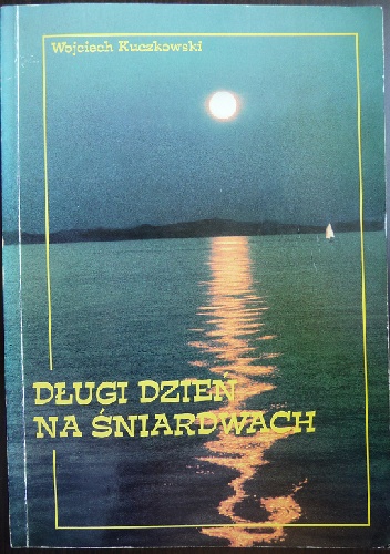 Wojciech Kuczkowski – Długi dzień na Śniardwach