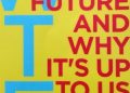 O’Reilly Tim – WTF? What’s the Future and Why It’s Up to Us