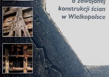 Aleksander Jankowski – Kościoły drewniane o zdwojonej konstrukcji ścian w Wielkopolsce