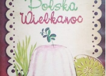 Hanna Szymanderska – Polska Wielkanoc. Tradycje, zwyczaje, potrawy