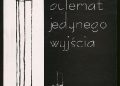Krzysztof Pleśniarowicz – Dylemat jedynego wyjścia. Absurd w dramacie u schyłku realnego socjalizmu