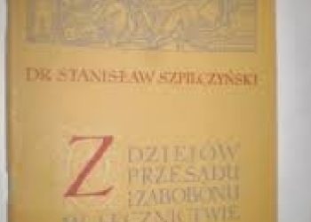 Stanisław Szpilczyński – Z dziejów przesądu i zabobonu w lecznictwie