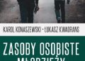 Łukasz Kwadrans, Karol Konaszewski – Zasoby osobiste młodzieży nieprzystosowanej społecznie. Uwarunkowania środowiskowe
