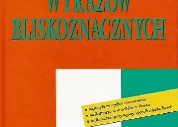 Karmowska Piotrkiewicz Ewa, Marek Karmowski – Szkolny słownik wyrazów bliskoznacznych