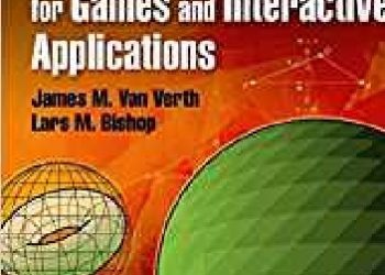 James M. Van Verth, Lars M. Bishop – Essential Mathematics for Games and Interactive Applications, Third Edition