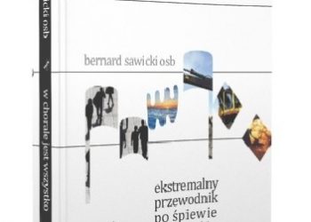 Bernard Sawicki OSB – W chorale jest wszystko