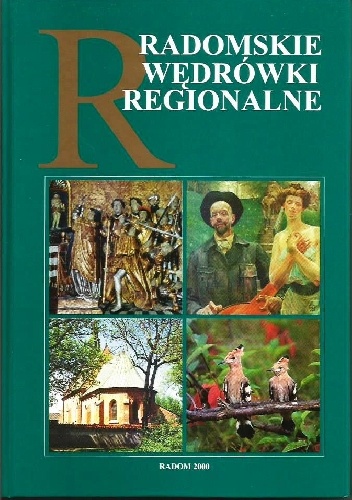 Radomskie wędrówki regionalne. Przewodnik edukacji regionalnej