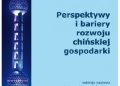 Joanna Marszałek-Kawa – Perspektywy i bariery rozwoju chińskiej gospodarki