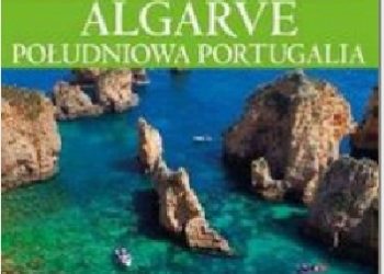 Mirosława Szymańska – Algarve. Południowa Portugalia