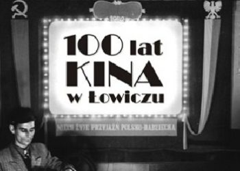 Maciej Malangiewicz, Jacek Rutkowski – 100 lat kina w Łowiczu