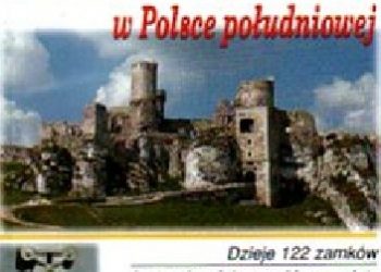 Izabela Tomasz Kaczyńscy – Zamki W Polsce Południowej – Przewodnik
