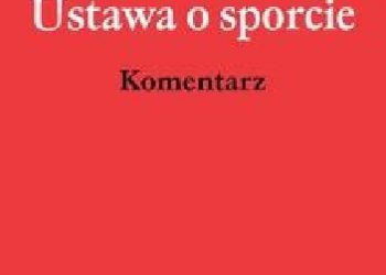 Wiktor Cajsel – Ustawa o sporcie. Komentarz