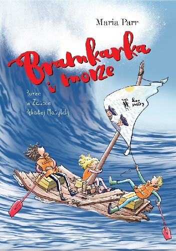 Maria Parr – Bramkarka i morze. Burze w Zatoce Pękatej Matyldy