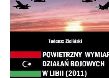 Tadeusz Zieliński – Powietrzny wymiar działań bojowych w Libii