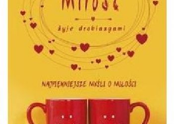 Małgorzata Sękalska – Miłość żyje drobiazgami