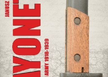 Janusz Jarosławski – Bayonets Of The Polish Army 1918-1939