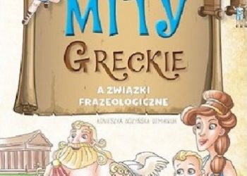 Agnieszka Nożyńska-Demianiuk – Mity greckie a związki frazeologiczne