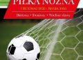 Artur Walkowiak – Piłka nożna. Urugwaj 1930 – Rosja 2018