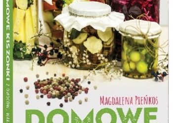 Magdalena Pieńkos – Domowe kiszonki z owoców, warzyw i ziół