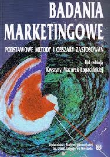 Badania Marketingowe. Podstawowe Metody i Obszary Zastosowań.