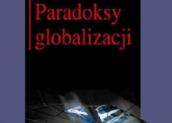 Włodzimierz Anioł – Paradoksy globalizacji