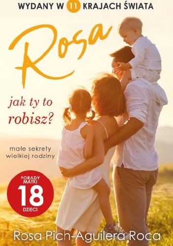 Rosa Pich-Aguilera Roca – Rosa jak ty to robisz? Małe sekrety wielkiej rodziny
