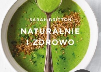Sarah Britton – Naturalnie i zdrowo