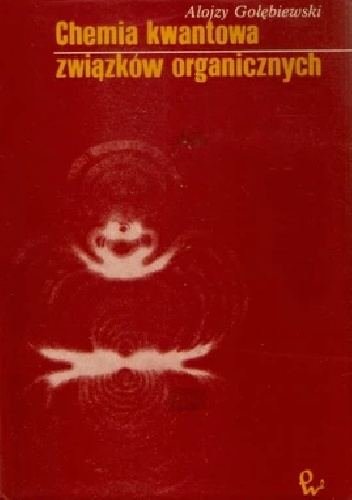 Alojzy Gołębiewski – Chemia kwantowa związków organicznych