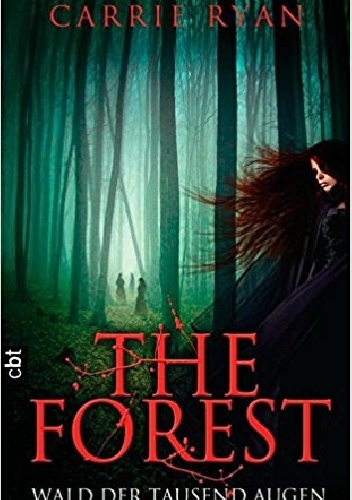 Carrie Ryan – The Forest: Wald der tausend Augen