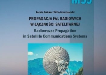 Jacek Łukasz Wilk-Jakubowski (Wilk) – “Propagacja fal radiowych w łączności satelitarnej. Radiowaves propagation in satellite communications systems”