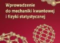 Robert Kosiński – Wprowadzenie do mechaniki kwantowej i fizyki statystycznej