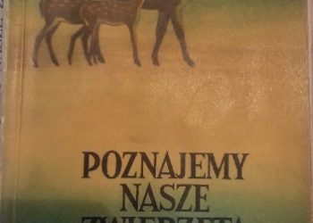 Zbigniew Woliński – Poznajemy nasze zwierzęta