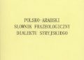 Joanna Murkocińska, Michał Murkociński – Polsko-arabski słownik frazeologiczny dialektu syryjskiego