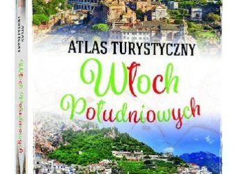Anna Kłossowska – Atlas turystyczny Włoch Południowych