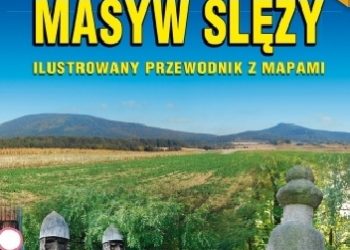 Adolf Szponar – Masyw Ślęży. Ilustrowany przewodnik z mapami