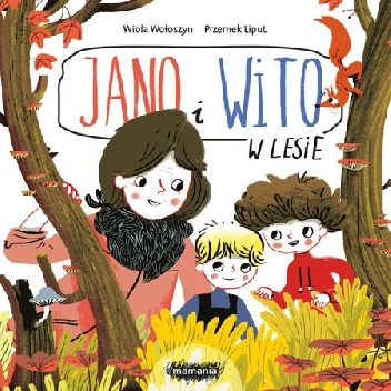 Wiola Wołoszyn – JANO I WITO. W LESIE