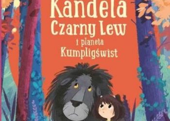 Iwona Wilmowska – Kandela, Czarny Lew i planeta Kumpligświst