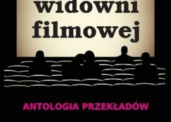 Konrad Klejsa, Magdalena Saryusz-Wolska – Badanie widowni filmowej. Antologia przekładów
