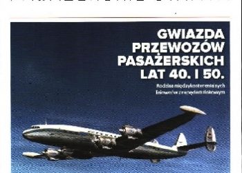 Paweł Bondaryk – Lockheed Constellation – Gwiazda przewozów pasażerskich lat 40 i 50