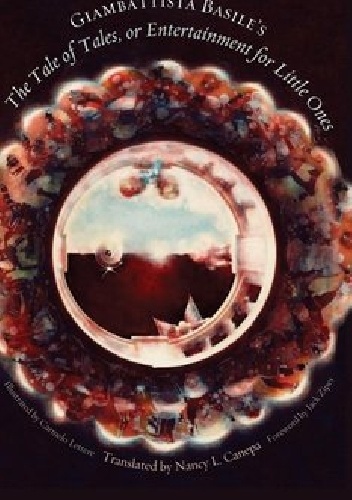 Giambattista Basile – Pentamerone. The Tale of Tales, or Entertainment for Little Ones