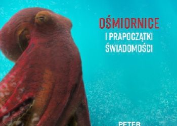 Peter Godfrey-Smith – Inne umysły. Ośmiornice i prapoczątki świadomości
