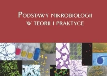 Maciej Walczak – Podstawy mikrobiologii w teorii i praktyce