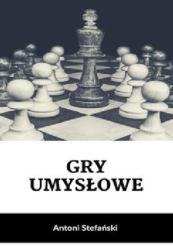 Antoni Stefański – Gry umysłowe
