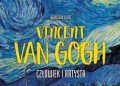 Agnieszka Kijas – Vincent van Gogh. Człowiek i artysta