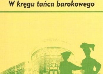 Praca zbiorowa – W kręgu tańca barokowego