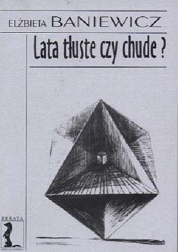 Elżbieta Baniewicz – Lata tłuste czy chude?: Szkice o teatrze 1990-2000