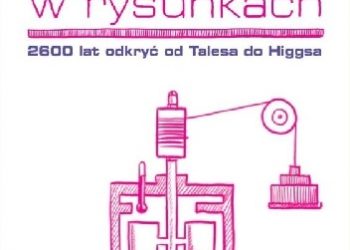 Don S. Lemons – Fizyka w rysunkach. 2600 lat odkryć od Talesa do Higgsa