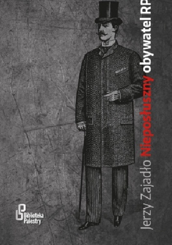 Jerzy Zajadło – Nieposłuszny obywatel RP